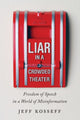 Book cover of: Liar in a Crowded Theater. By: Jeff Kosseff
