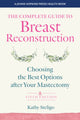 Book cover of: Complete Guide to Breast Reconstruction. By: Kathy Steligo