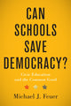 Book cover of: Can Schools Save Democracy?. By: Michael J. Feuer