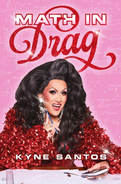 Book cover of: Math in Drag. By: Kyne Santos