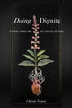 Book cover of: Doing Dignity. By: Christa Teston