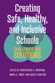 Book cover of: Creating Safe, Healthy, and Inclusive Schools