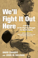 Book cover of: We'll Fight It Out Here. By: David Chanoff