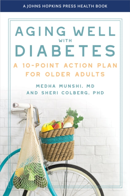 Book cover of: Aging Well with Diabetes. By: Medha Munshi
