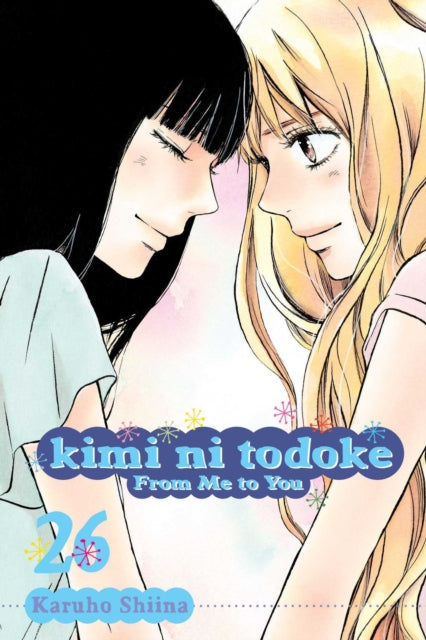 Book cover of: Kimi ni Todoke: From Me to You, Vol. 26. By: Karuho Shiina