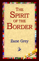 Book cover of: Spirit of the Border. By: Zane Grey