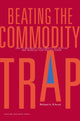 Book cover of: Beating the Commodity Trap. By: Richard A. D'Aveni