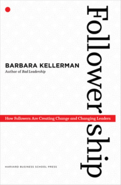 Book cover of: Followership. By: Barbara Kellerman
