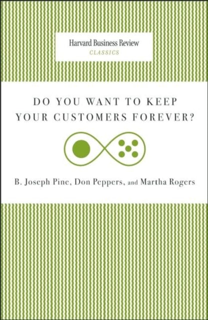 Book cover of: Do You Want to Keep Your Customers Forever?