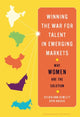 Book cover of: Winning the War for Talent in Emerging Markets. By: Sylvia Ann Hewlett