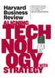 Book cover of: Harvard Business Review on Aligning Technology with Strategy