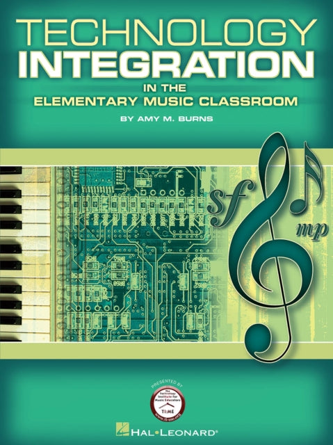 Book cover of: Technology Integration in the Elementary Music Classroom. By: Amy M. Burns