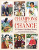 Champions of Change, 25 Women Who Made History 9781423652632 Naomi Watkins