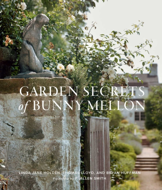 Book cover of: Garden Secrets of Bunny Mellon. By: Linda Jane Holden