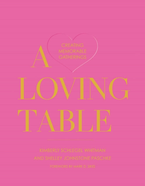 Book cover of: Loving Table. By: Kimberly Schlegel Whitman