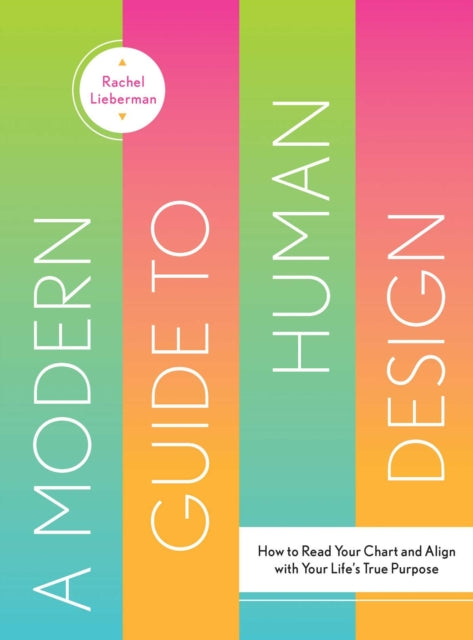 Book cover of: Modern Guide to Human Design. By: Rachel Lieberman