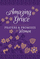 Book cover of: Amazing Grace: Prayers & Promises for Women. By: Broadstreet Publishing Group LLC