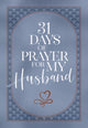 Book cover of: 31 Days of Prayer for My Husband. By: The Great Commandment Network