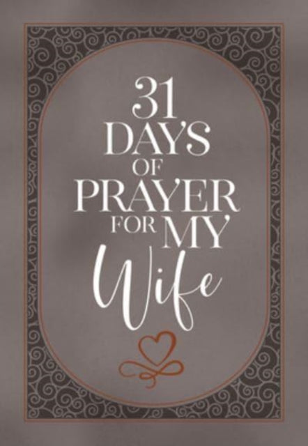 Book cover of: 31 Days of Prayer for My Wife. By: The Great Commandment Network