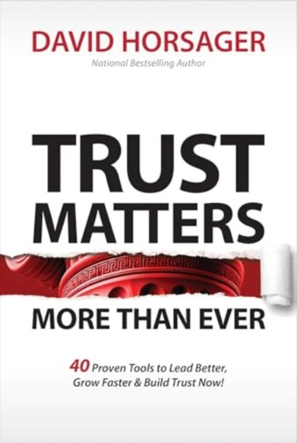 Book cover of: Trust Matters More Than Ever. By: David Horsager