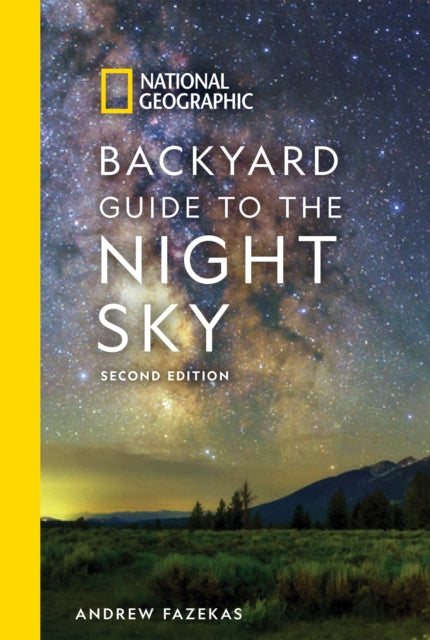 Book cover of: National Geographic Backyard Guide to the Night Sky. By: Andrew Fazekas