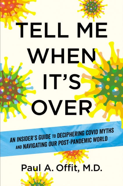 Book cover of: Tell Me When It's Over. By: Paul A. Offit