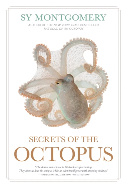 Book cover of: Secrets of the Octopus. By: Sy Montgomery