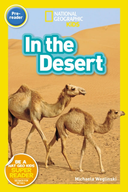 Book cover of: National Geographic Reader: In the Desert (Pre-Reader). By: Michaela Weglinski
