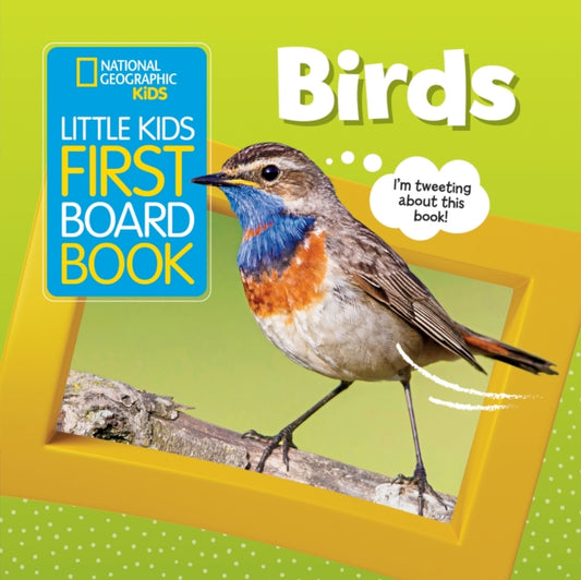 Book cover of: Little Kids First Board Book: Birds. By: National Geographic Kids