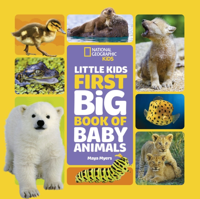 Book cover of: Little Kids First Big Book of Baby Animals. By: National Geographic Kids