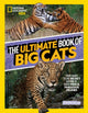 Book cover of: Ultimate Book of Big Cats. By: National Geographic Kids