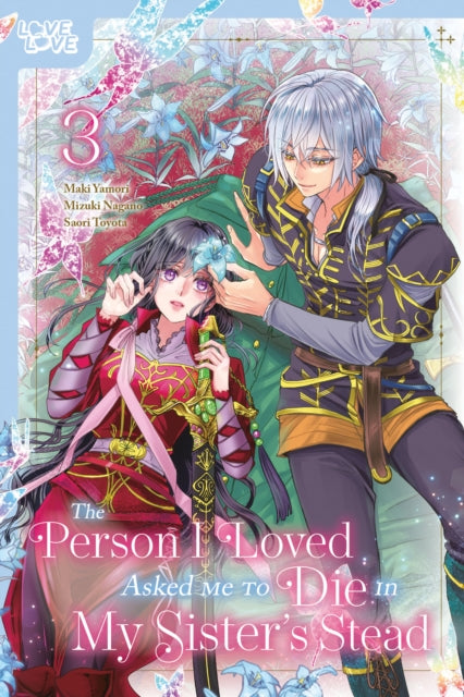 Book cover of: Person I Loved Asked Me to Die in My Sister's Stead, Volume 3. By: Mizuki Nagano