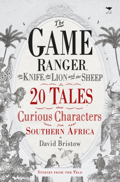 Book cover of: game ranger, the knife, the lion and the sheep. By: David Bristow