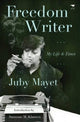 Book cover of: Freedom Writer. By: Juby MAYET