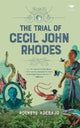 Book cover of: Trial of Cecil John Rhodes. By: Adekeye Adebajo