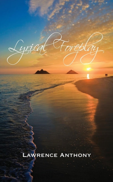 Book cover of: Lyrical Foreplay. By: Lawrence Anthony