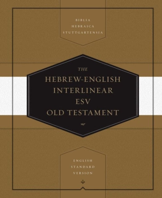 Hebrew-English Interlinear ESV Old Testament, Biblia Hebraica Stuttgartensia (BHS) and English Standard Version (ESV) 9781433501135 Thom Blair