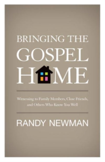 Book cover of: Bringing the Gospel Home. By: Randy Newman