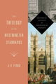 Book cover of: Theology of the Westminster Standards. By: J. V. Fesko