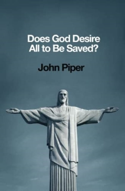 Book cover of: Does God Desire All to Be Saved?. By: John Piper
