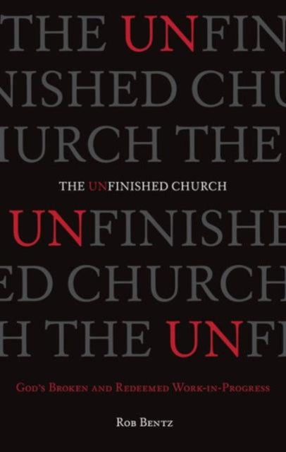 Book cover of: Unfinished Church. By: Rob Bentz
