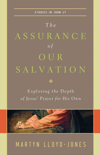Book cover of: Assurance of Our Salvation. By: David Martyn Lloyd-Jones