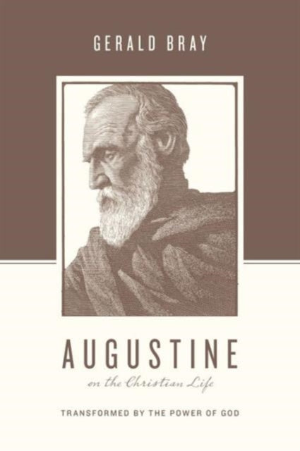 Book cover of: Augustine on the Christian Life. By: Gerald Bray