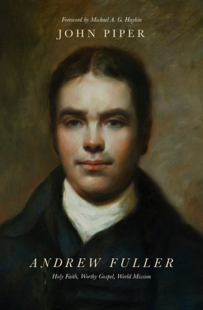 Book cover of: Andrew Fuller. By: John Piper