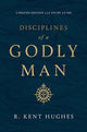 Disciplines of a Godly Man 9781433561306 R. Kent Hughes