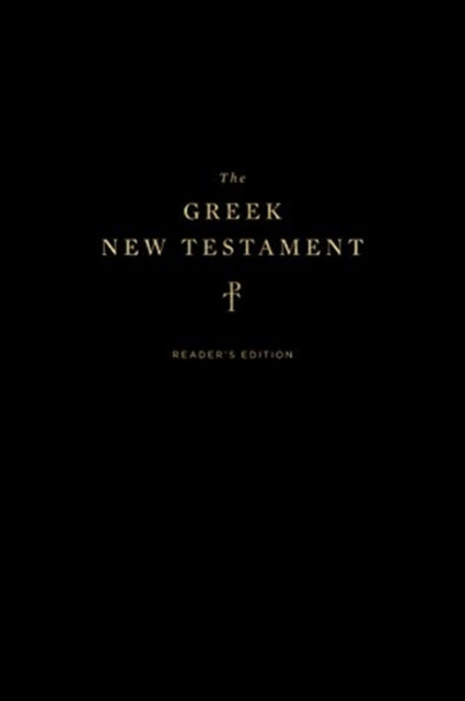 Book cover of: Greek New Testament, Produced at Tyndale House, Cambridge, Reader's Edition. By: ESV Bibles by Crossway