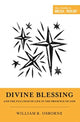 Book cover of: Divine Blessing and the Fullness of Life in the Presence of God. By: William R. Osborne