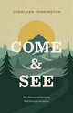 Book cover of: Come and See. By: Jonathan Pennington