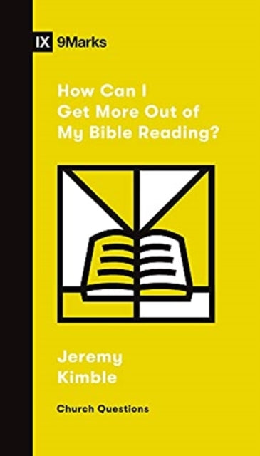 Book cover of: How Can I Get More Out of My Bible Reading?. By: Jeremy Kimble