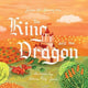 Book cover of: King and the Dragon. By: James W. Shrimpton